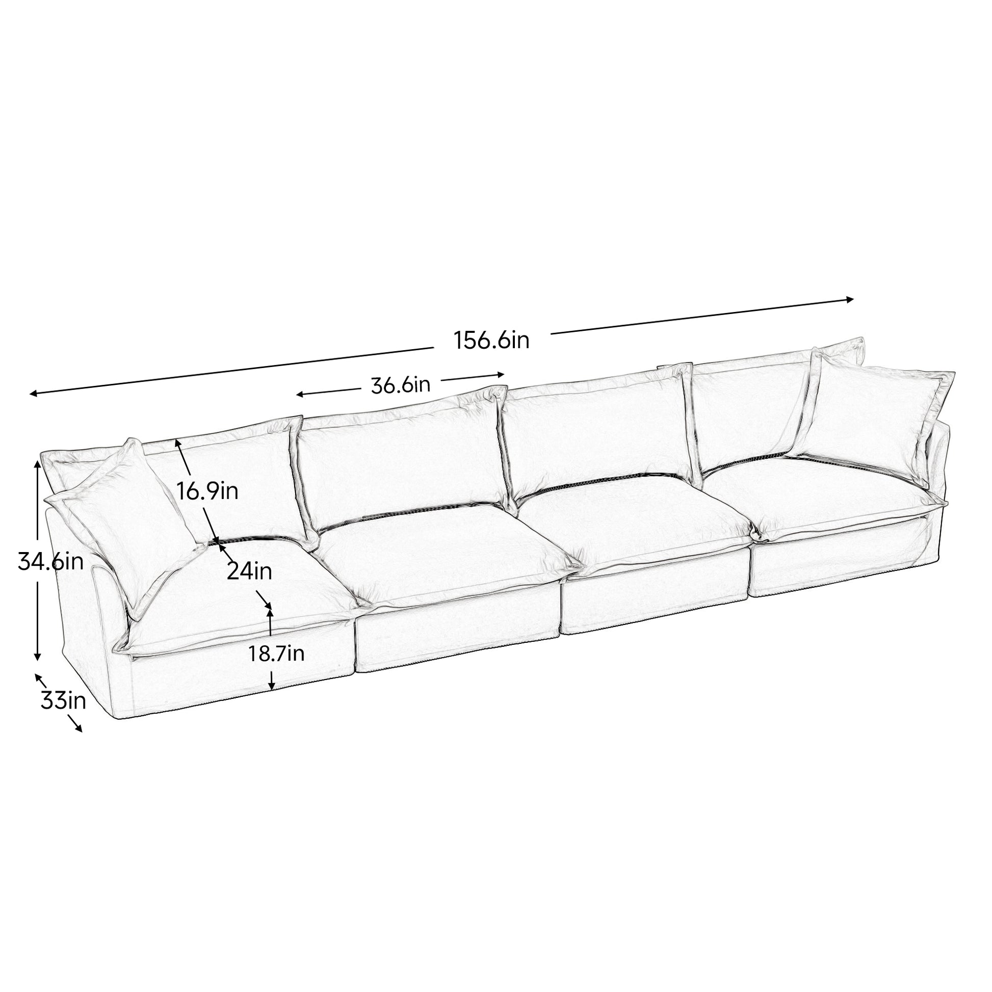 Dimensions Summary :
• Total Width: 156.6”
• Total Height: 34.6”
• Depth: 33”
• Seat Depth: 24”
• Seat Height: 18.7”
• Back Cushion Height: 16.9”
• Seat Width (each): 36.6”
